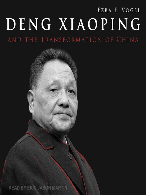 Title details for Deng Xiaoping and the Transformation of China by Ezra F. Vogel - Wait list